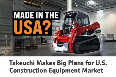 Takeuchi Construction Equipment has big plans for U.S. market